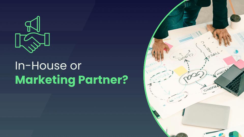 Marketing Partner vs In-House